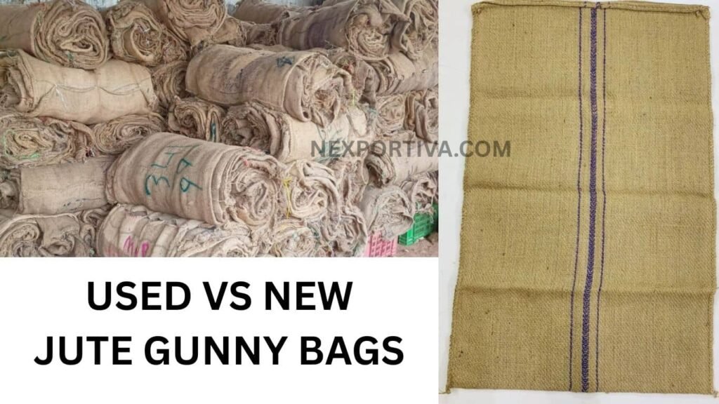 Used Jute Gunny Bags vs New Jute Gunny Bags